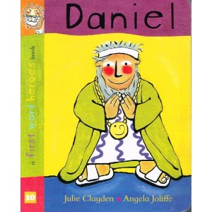 Daniel - A First Word Heroes Book By Julie Clayden & Angela Joliffe